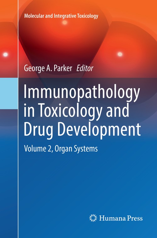 Immunopathology in Toxicology and Drug Development by George A Parker ISBN 9783319837260