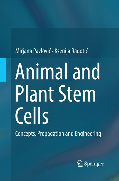 Animal and Plant Stem Cells by Ksenija Radotic ISBN 9783319838168