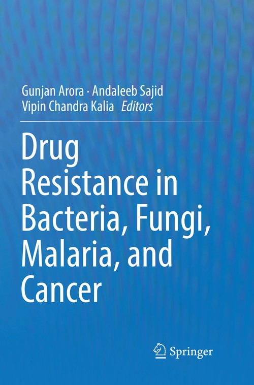 Drug Resistance in Bacteria, Fungi, Malaria, and Cancer by Gunjan Arora ISBN 9783319839929