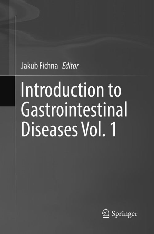 Introduction to Gastrointestinal Diseases Vol. 1 by Jakub Fichna ISBN 9783319840673