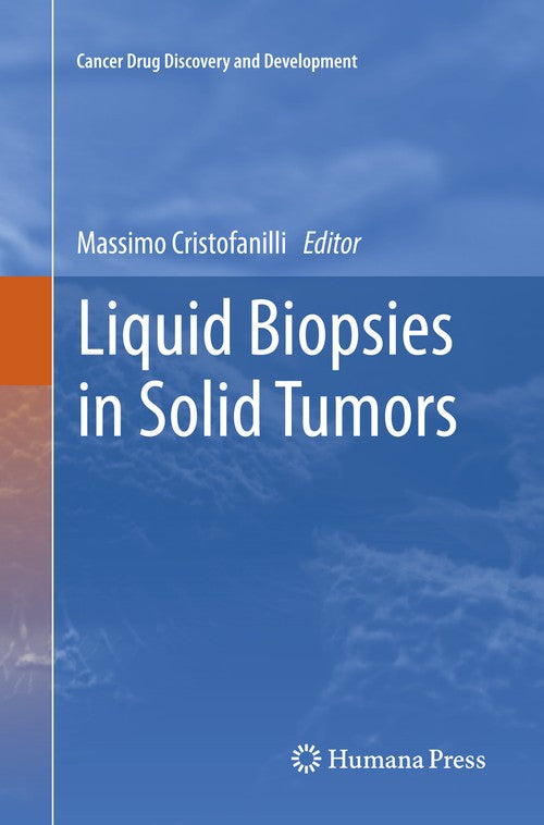 Liquid Biopsies in Solid Tumors by Massimo Cristofanilli