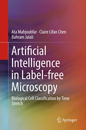 Artificial Intelligence in Label-free Microscopy by Ata Mahjoubfar ISBN 9783319846545