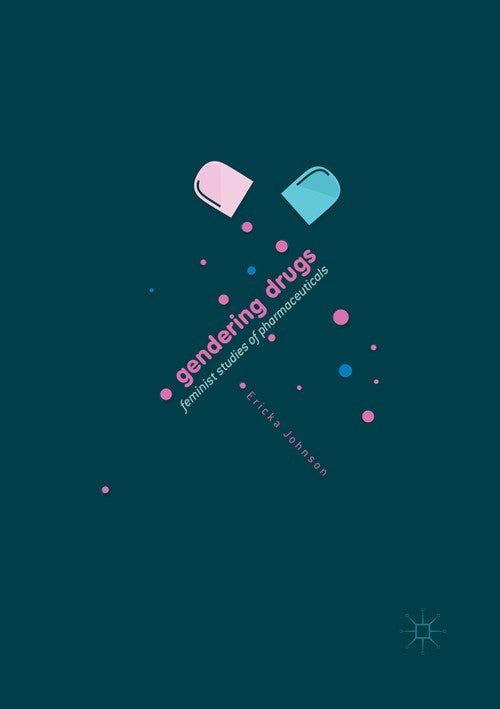Gendering Drugs by Ericka Johnson ISBN 9783319846644