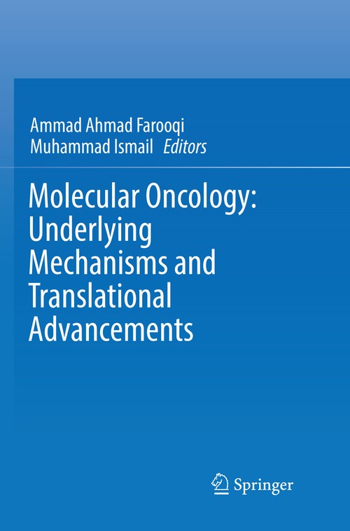 Molecular Oncology: Underlying Mechanisms and Translational Advancements by Ammad Ahmad Farooqi ISBN 9783319850573
