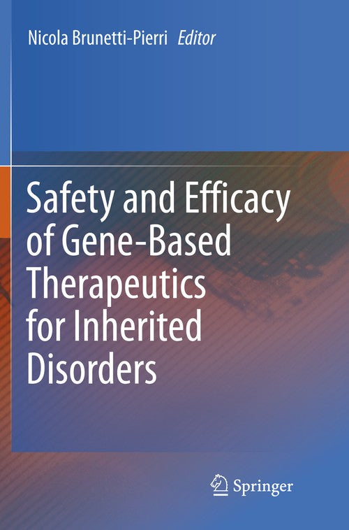 Safety and Efficacy of Gene-Based Therapeutics for Inherited Disorders by Nicola Brunetti-Pierri