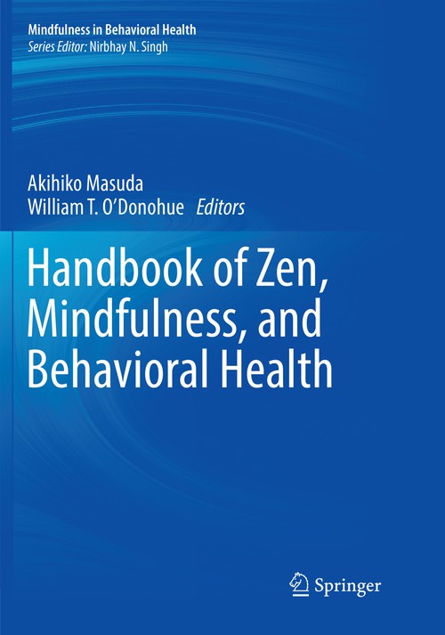 Handbook of Zen, Mindfulness, and Behavioral Health by Akihiko Masuda ISBN 9783319854342