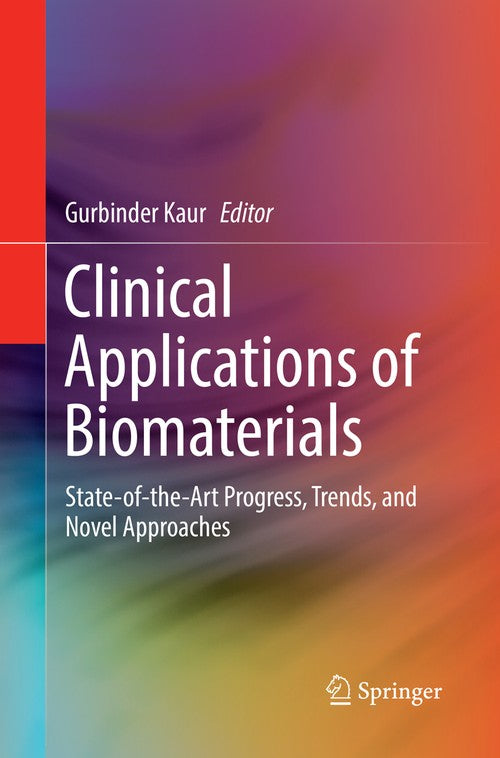 Clinical Applications of Biomaterials by Gurbinder Kaur ISBN 9783319858173