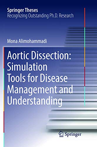 Aortic Dissection: Simulation Tools for Disease Management and Understanding by Mona Alimohammadi ISBN 9783319858869