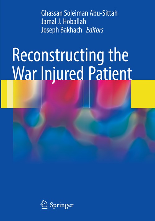 Reconstructing the War Injured Patient by Ghassan Soleiman Abu-Sittah ISBN 9783319860268