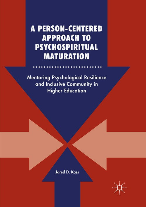 A Person-Centered Approach to Psychospiritual Maturation by Jared D Kass ISBN 9783319862828