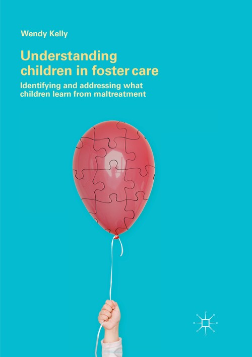 Understanding Children in Foster Care by Wendy Kelly ISBN 9783319880112