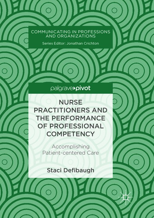 Nurse Practitioners and the Performance of Professional Competency by Staci Defibaugh ISBN 9783319885872