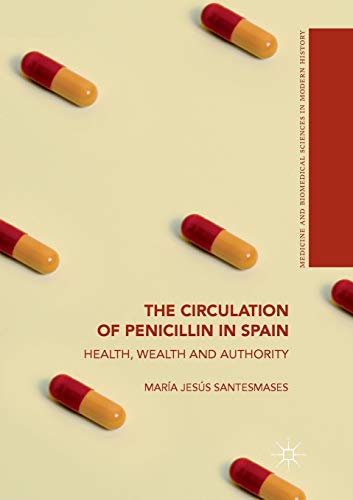 The Circulation of Penicillin in Spain by Mara Santesmases ISBN 9783319888293
