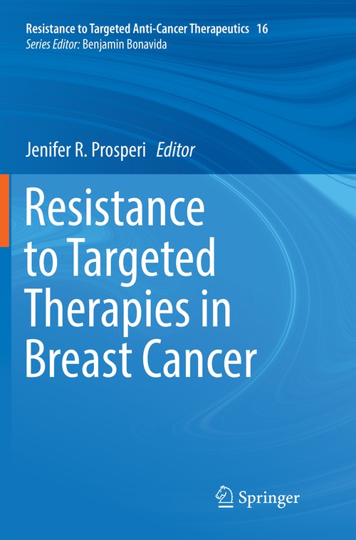 Resistance to Targeted Therapies in Breast Cancer by Jenifer R Prosperi ISBN 9783319888910
