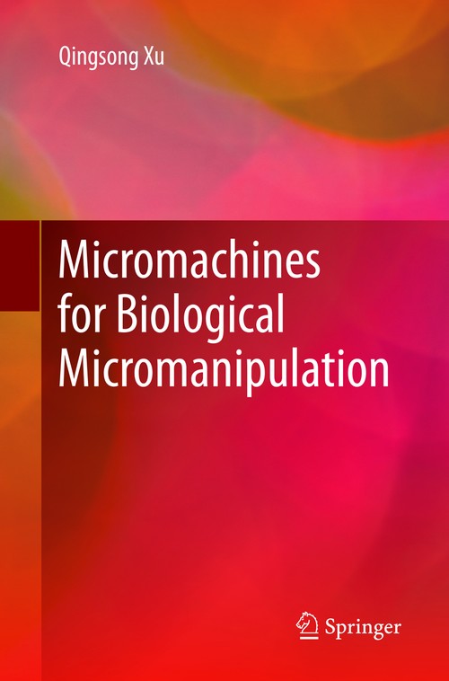 Micromachines for Biological Micromanipulation by Qingsong Xu ISBN 9783319892801