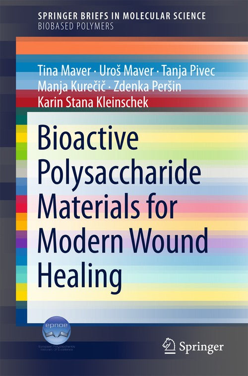 Bioactive Polysaccharide Materials for Modern Wound Healing by Tina Maver ISBN 9783319896076