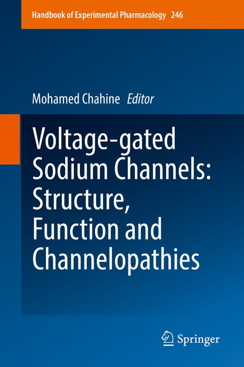Voltage-gated Sodium Channels: Structure, Function and Channelopathies by Mohamed Chahine