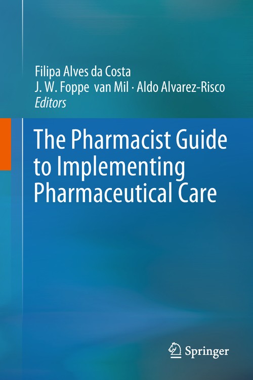The Pharmacist Guide to Implementing Pharmaceutical Care by Filipa Alves Da Costa ISBN 9783319925752