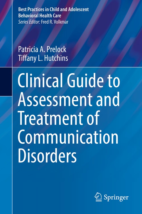 Clinical Guide to Assessment and Treatment of Communication Disorders by Patricia A Prelock ISBN 9783319932026