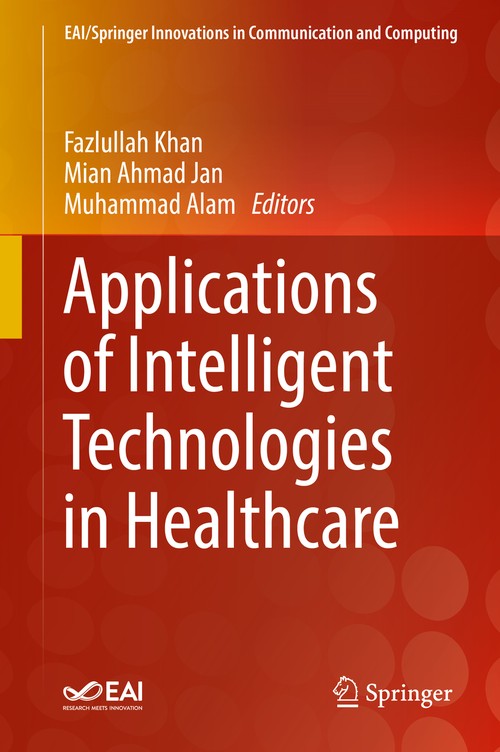 Applications of Intelligent Technologies in Healthcare by Fazlullah Khan ISBN 9783319961385