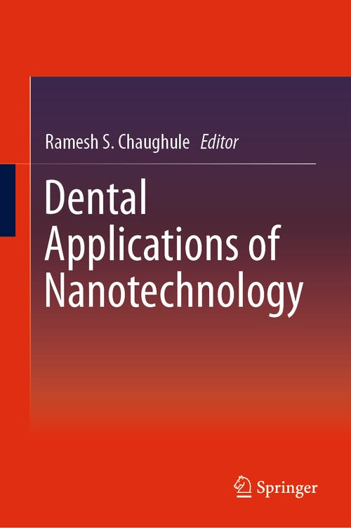Dental Applications of Nanotechnology by Ramesh S Chaughule ISBN 9783319976334