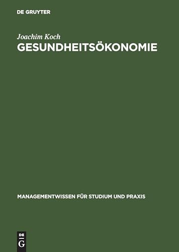 Gesundheitsökonomie by Joachim Koch ISBN 9783486246544