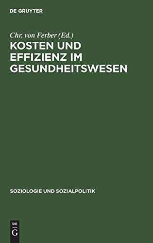 Kosten und Effizienz im Gesundheitswesen by Chr Von Ferber ISBN 9783486522914