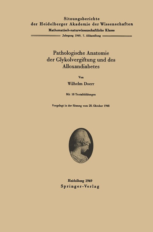 Pathologische Anatomie der Glykolvergiftung und des Alloxandiabetes by W Doerr ISBN 9783540014232