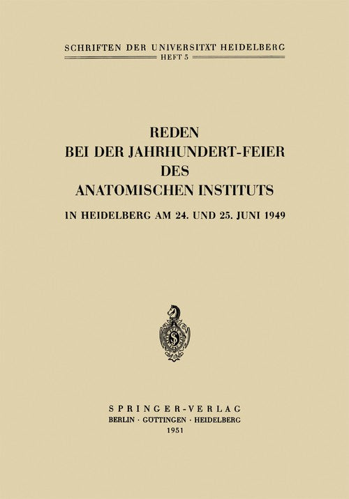 Reden bei der Jahrhundert-Feier des Anatomischen Instituts in Heidelberg am 24. und 25. Juni 1949 by Hermann Hoepke