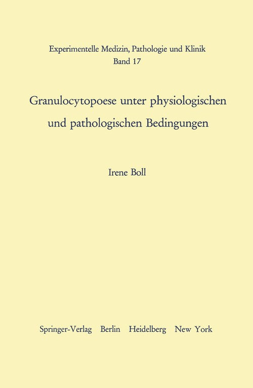 Granulocytopoiesis under physiological and pathological conditions by I Boll ISBN 9783540035015
