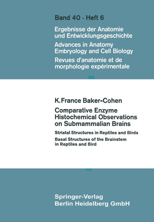 Comparative Enzyme Histochemical Observations on Submammalian Brains by Kf Baker-Cohen ISBN 9783540040903