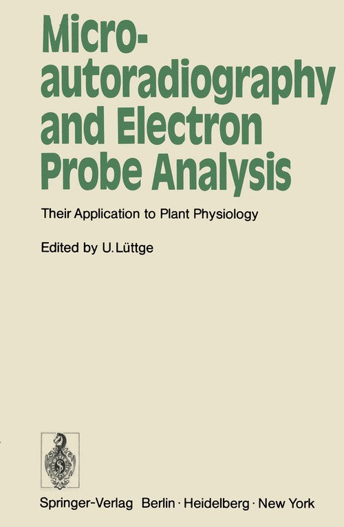 Microautoradiography and Electron Probe Analysis by U Lttge ISBN 9783540059509