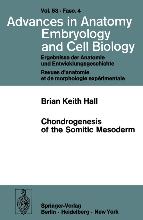 Chondrogenesis of the Somitic Mesoderm by B K Hall ISBN 9783540084648