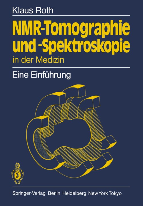 NMR-Tomographie und -Spektroskopie in der Medizin by Klaus Roth ISBN 9783540130765