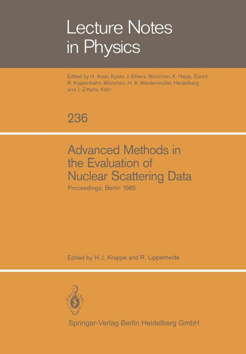 Advanced Methods in the Evaluation of Nuclear Scattering Data by Hans J Krappe