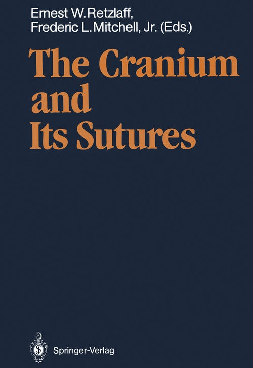 The Cranium and Its Sutures by Ernest W Retzlaff ISBN 9783540174677