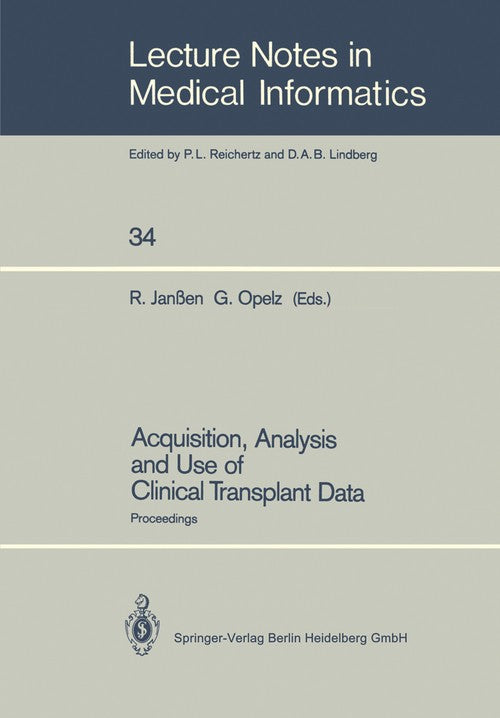 Acquisition, Analysis and Use of Clinical Transplant Data by Gerhard Opelz ISBN 9783540185116