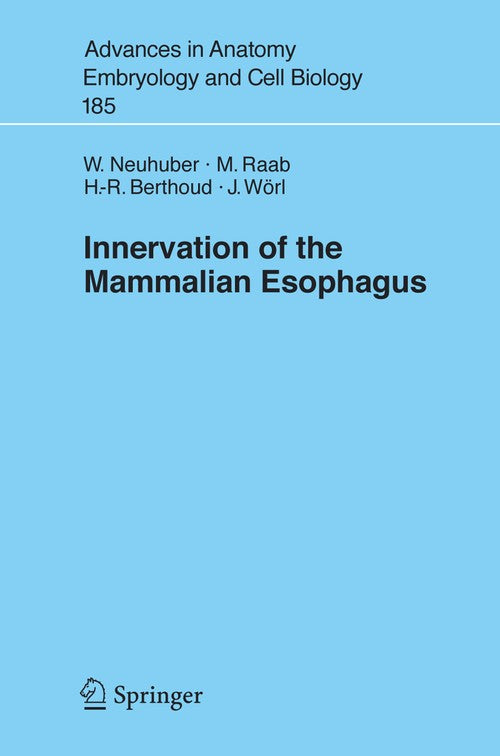 Innervation of the Mammalian Esophagus by Winfried Neuhuber ISBN 9783540292050