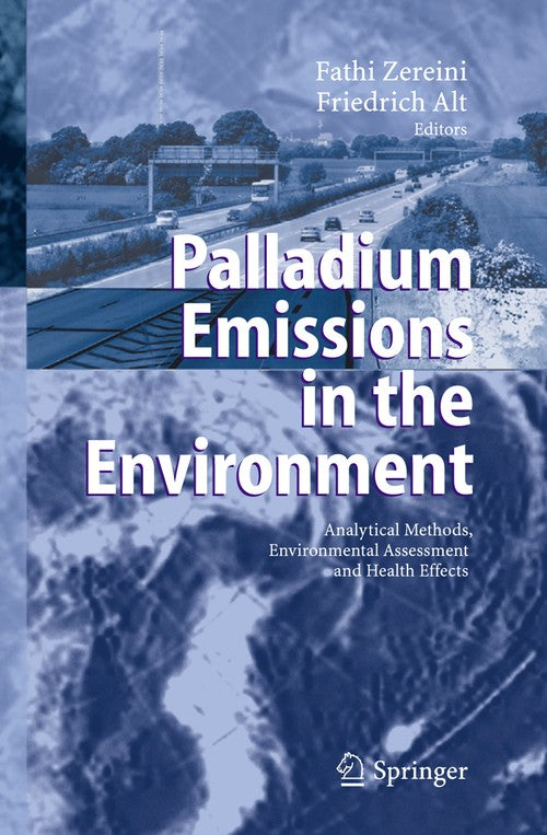 Palladium Emissions in the Environment by Fathi Zereini