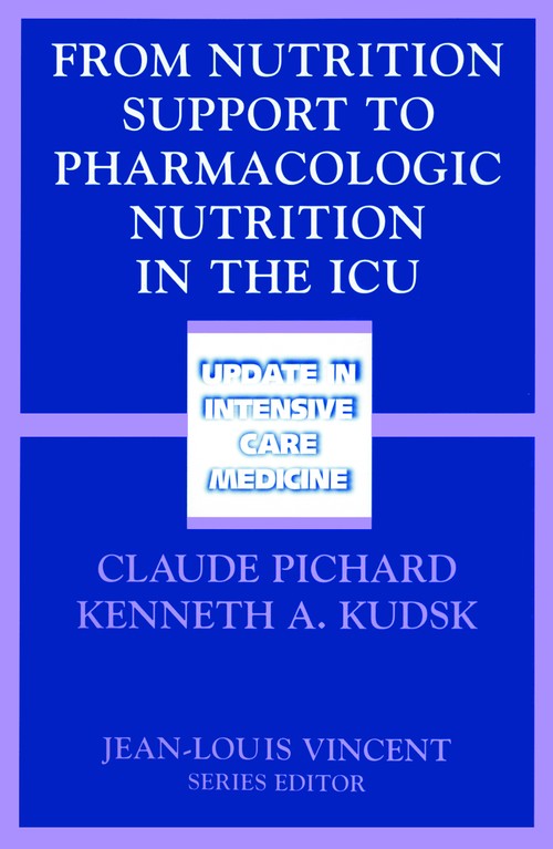 From Nutrition Support to Pharmacologic Nutrition in the ICU by Claude Pichard | ISBN-13 9783540426042