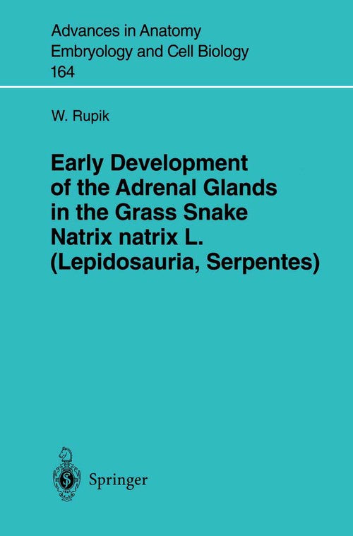 Early Development of the Adrenal Glands in the Grass Snake Natrix natrix L. (Lepidosauria, Serpentes) by W Rupik