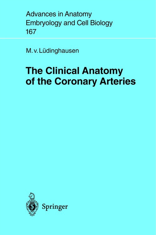 The Clinical Anatomy of Coronary Arteries by Michael Ldinghausen ISBN 9783540436898