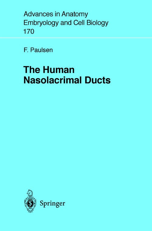 The Human Nasolacrimal Ducts by Friedrich Paulsen ISBN 9783540440765