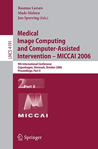 Medical Image Computing and Computer-Assisted Intervention - MICCAI 2006 by Rasmus Larsen | ISBN-13 9783540447276