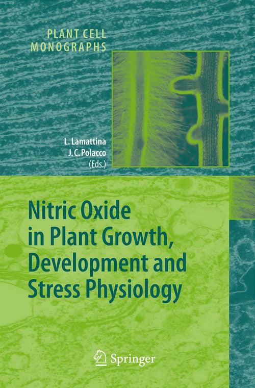Nitric Oxide in Plant Growth, Development and Stress Physiology by Lorenzo Lamattina ISBN 9783540451280