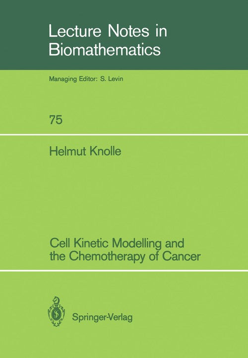 Cell Kinetic Modelling and the Chemotherapy of Cancer by Helmut Knolle | ISBN-13 9783540501534