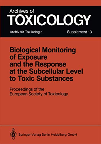 Biological Monitoring of Exposure and the Response at the Subcellular Level to Toxic Substances by Philip L Chambers | ISBN-13 9783540503361