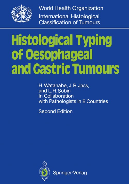 Histological Typing of Oesophageal and Gastric Tumours by Hidenobu Watanabe | ISBN-13 9783540516293