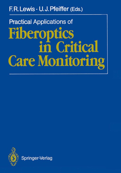 Practical Applications of Fiberoptics in Critical Care Monitoring by Frank R Lewis | ISBN-13 9783540517184
