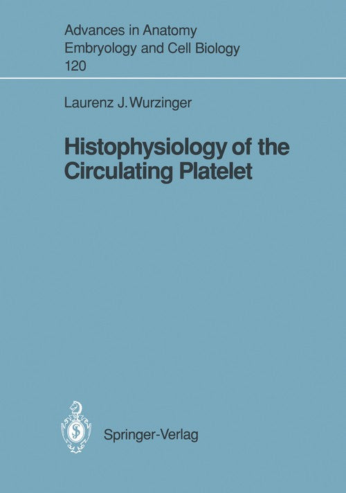 Histophysiology of the Circulating Platelet by Laurenz J Wurzinger ISBN 9783540522584